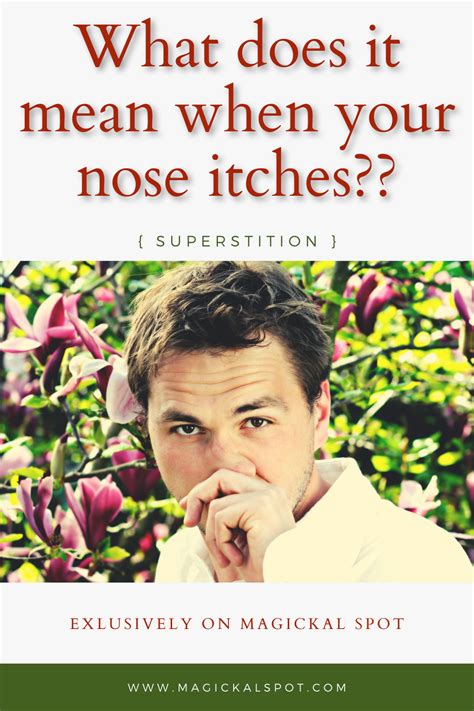 There are at least a dozen different things that can give you an itchy roof of mouth (palate). . Nose itches wives tale